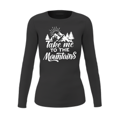 Hiking Take Me To The Mountains Women Long Sleeve Shirt