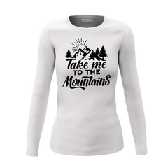 Hiking Take Me To The Mountains Women Long Sleeve Shirt