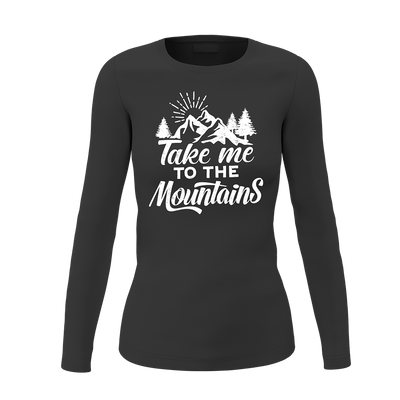 Hiking Take Me To The Mountains Women Long Sleeve Shirt